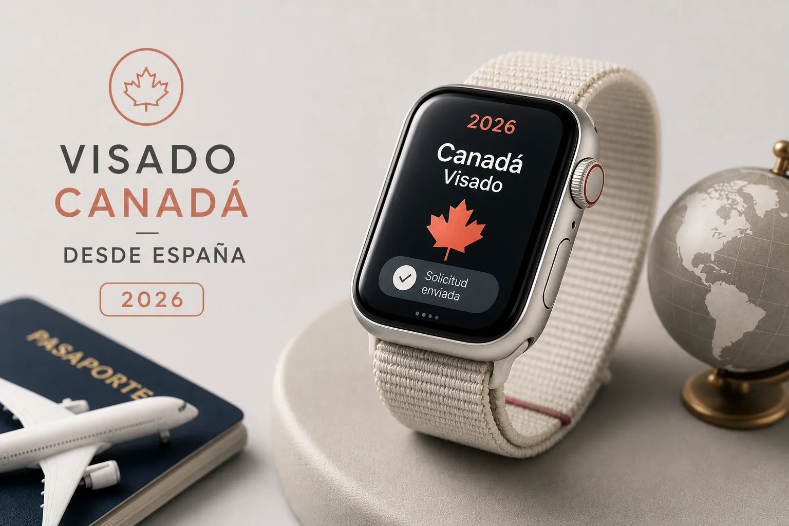 Visado para Canadá desde España: guía completa 2026